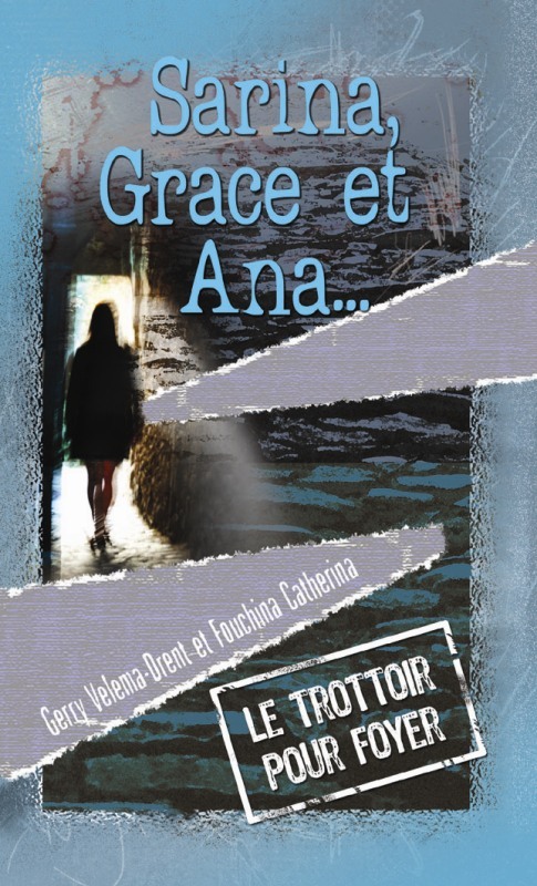 Sarina, Grace et Ana : Le trottoir pour foyer