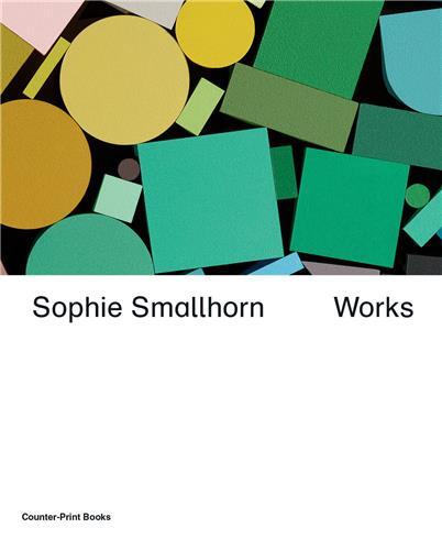 Sophie Smallhorn: Works /anglais