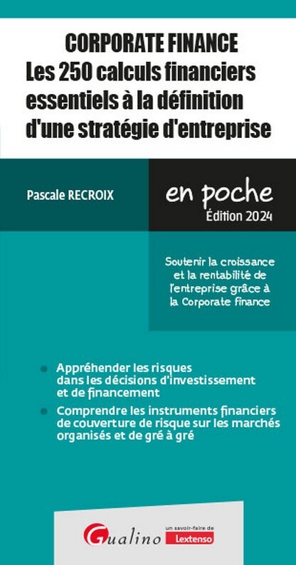 Corporate finance - Les 250 calculs financiers essentiels à la définition d'une stratégie d'entreprise