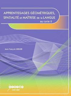 Apprentissages géométriques, spatialité et maîtrise de la langue au cycle 2