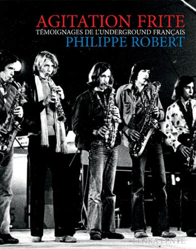 Agitation frite - Témoignages de l'underground