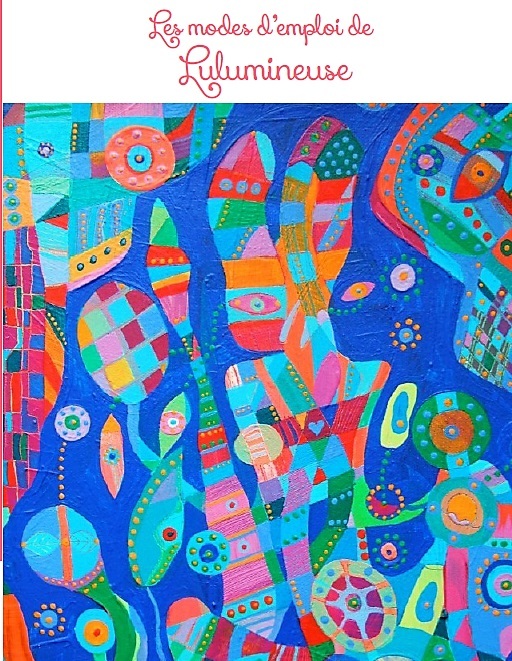 Les Modes d'Emploi de Lulumineuse