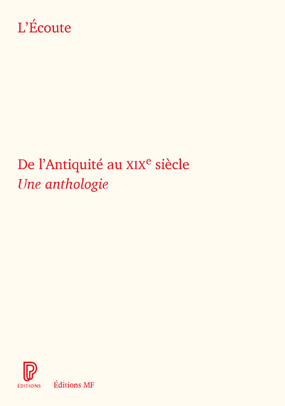 L'Ecoute de l'Antiquité au XIXe siècle - Une anthologie