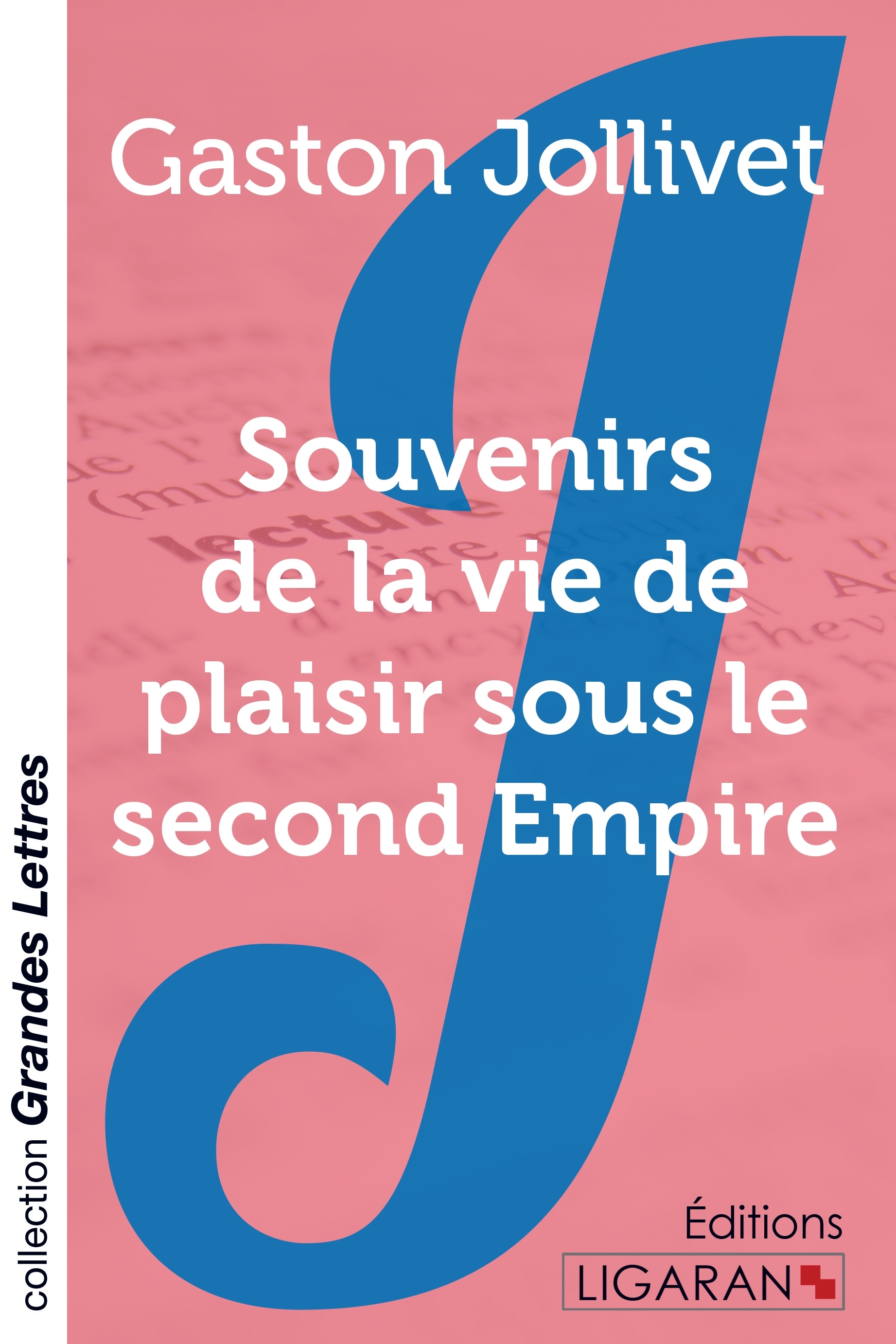 Souvenirs de la vie de plaisir sous le second Empire (grands caractères)