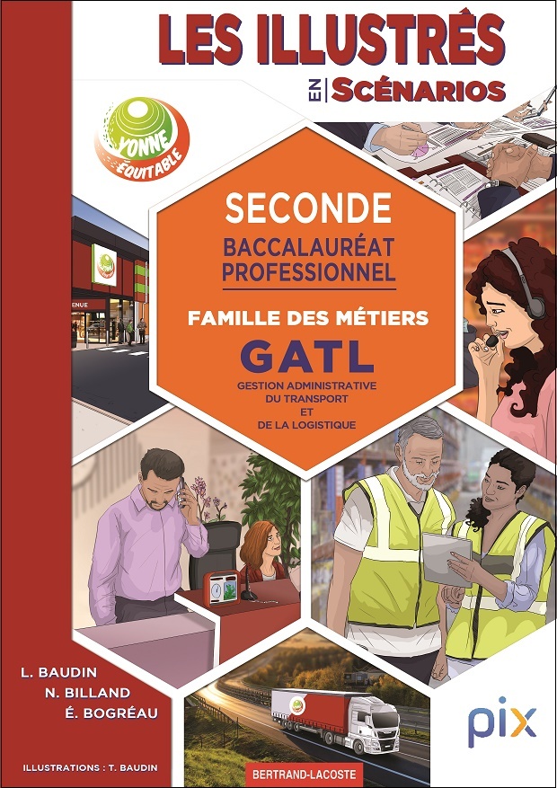 LES ILLUSTRES EN SCENARIOS-FAMILLE DES METIERS GATL-2DE BAC PRO AGORA-OTM-LOGISTIQUE