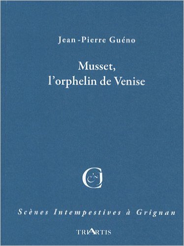 MUSSET, L'ORPHELIN DE VENISE