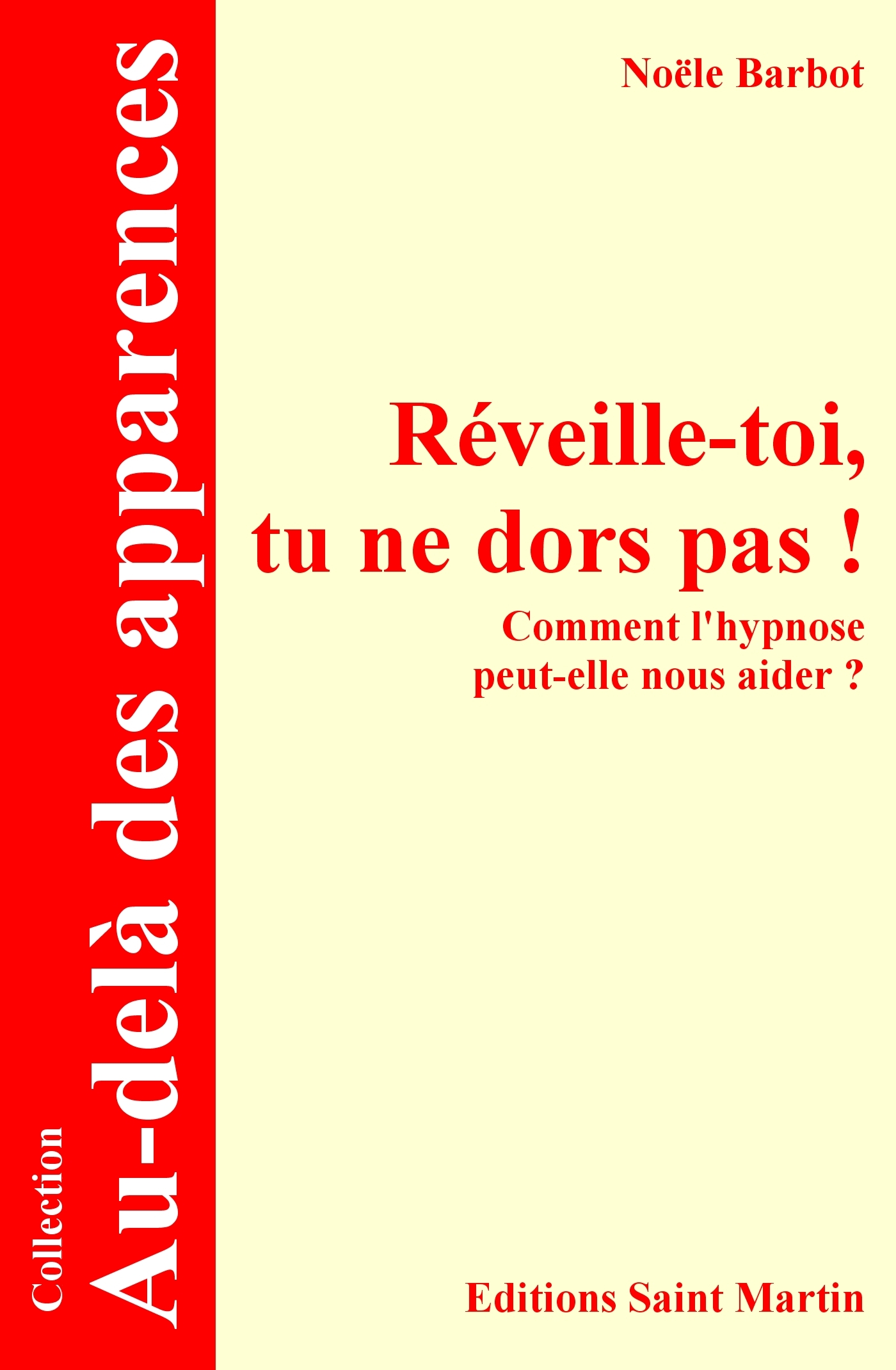 REVEILLE-TOI, TU NE DORS PAS ! COMMENT L'HYPNOSE PEUT-ELLE NOUS AIDER ,
