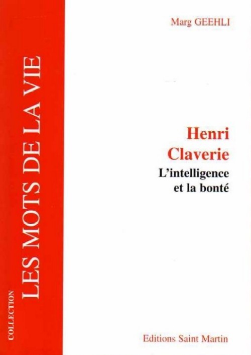 HENRI CLAVERIE, L'INTELLIGENCE ET LA BONTE