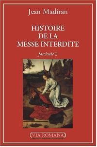 Histoire de la messe interdite fascicule 2