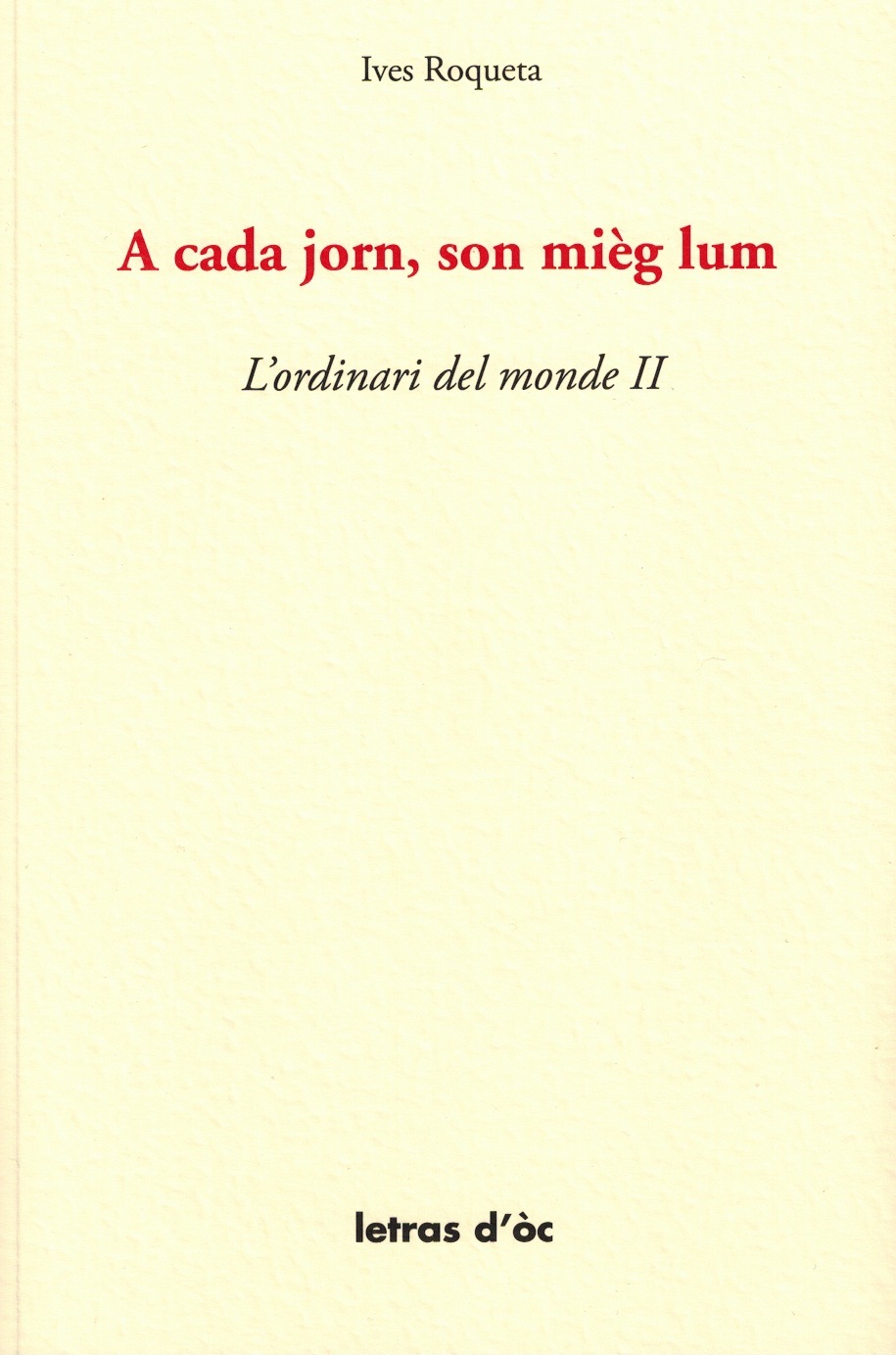 A CADA JORN, SON MIÈG LUM L'ORDINARI DEL MONDE 2