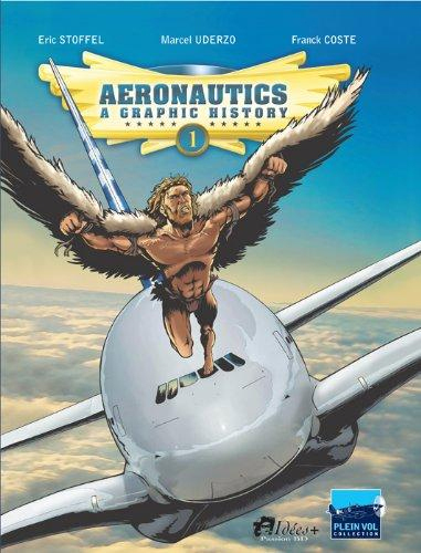 Aeronautics : a graphic history T01 From the origins to Blériot