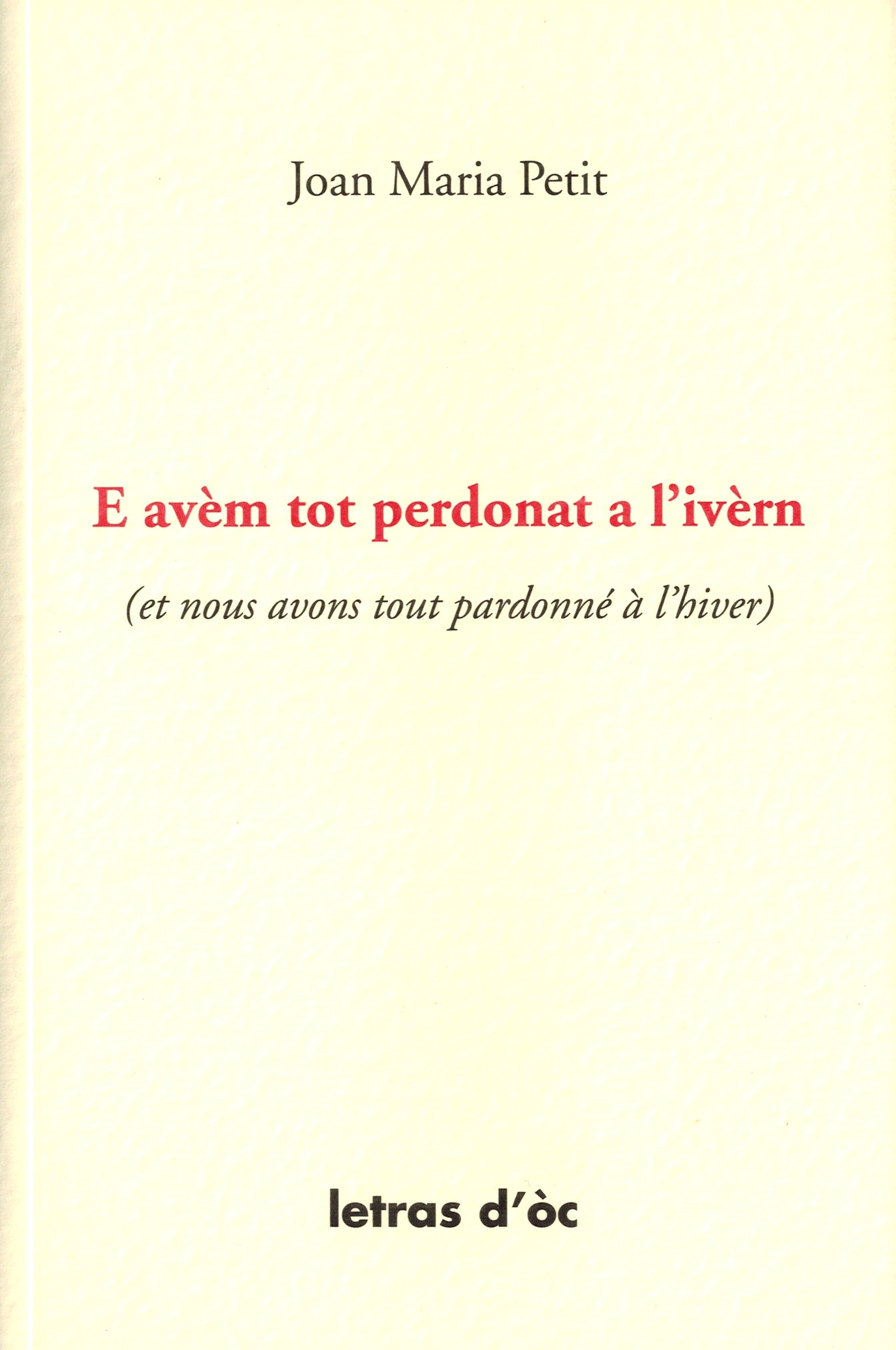 E AVÈM TOT PERDONAT A L'IVÈRN ET NOUS AVONS TOUT PARDONNÉ A L'HIVER
