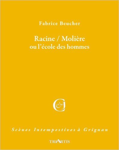 RACINE / MOLIERE OU L'ECOLE DES HOMMES