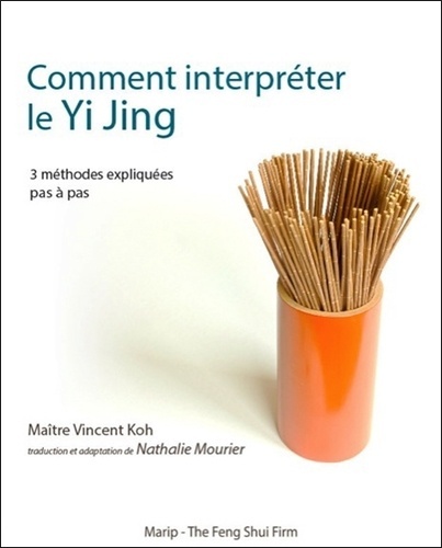 Comment interpréter le Yi jing - 3 méthodes expliquées pas à pas
