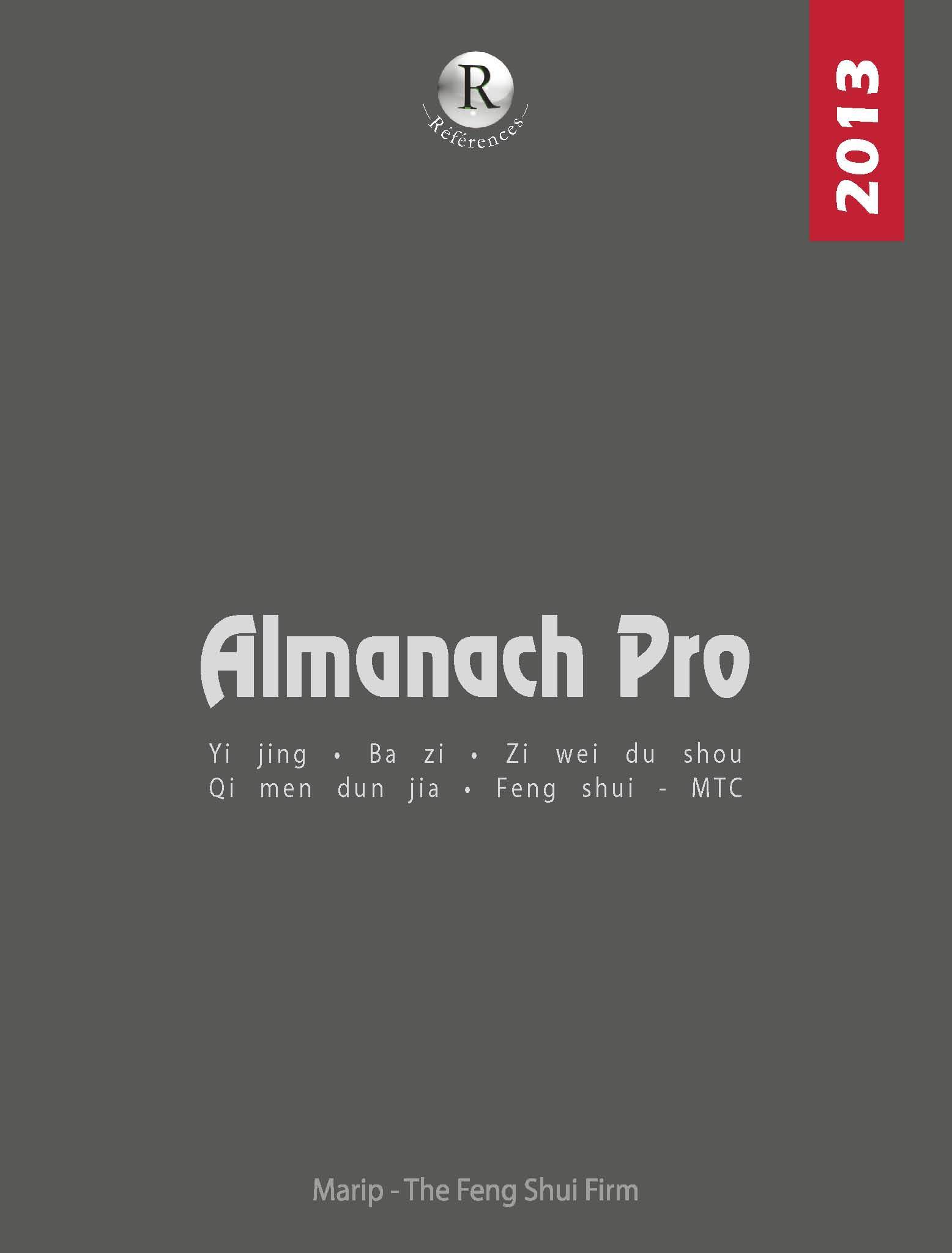 L'almanach Pro 2013 -  Calendrier chinois Tong shu, feng shui, bazi, yi jing