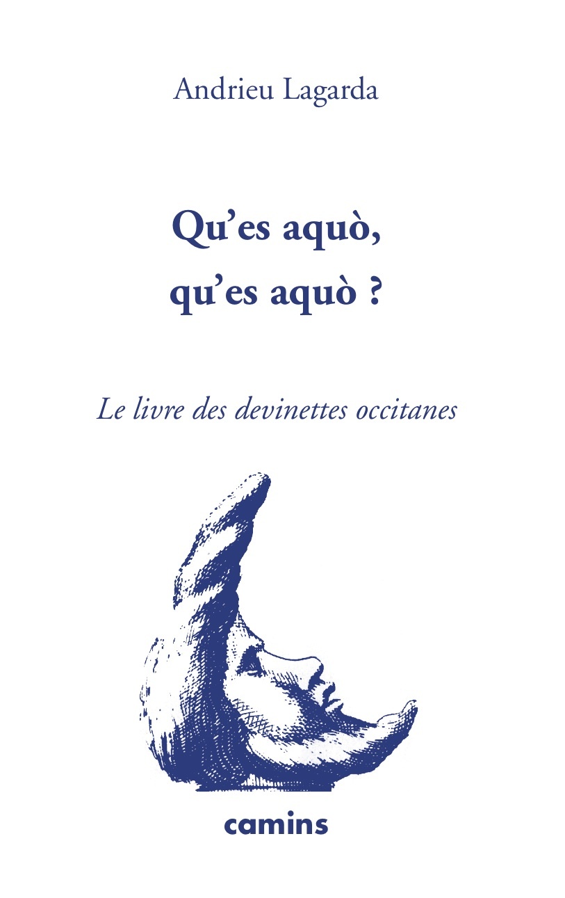 QU'ES AQUÒ, QU'ES AQUÒ? LE LIVRE DES DEVINETTES OCCITANES