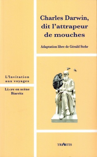 CHARLES DARWIN, DIT L'ATTRAPEUR DE MOUCHES