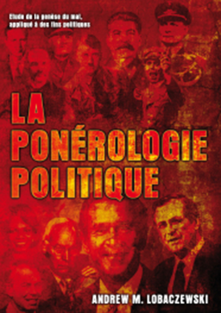 La ponérologie politique : Etude de la genèse du mal, aplliqué à des fins politiques