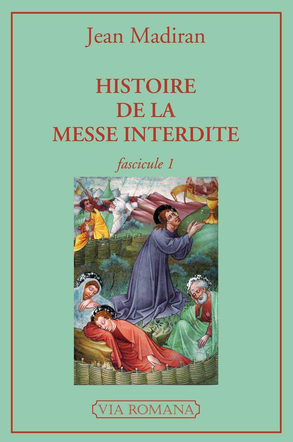 Histoire de la messe interdite fascicule 1