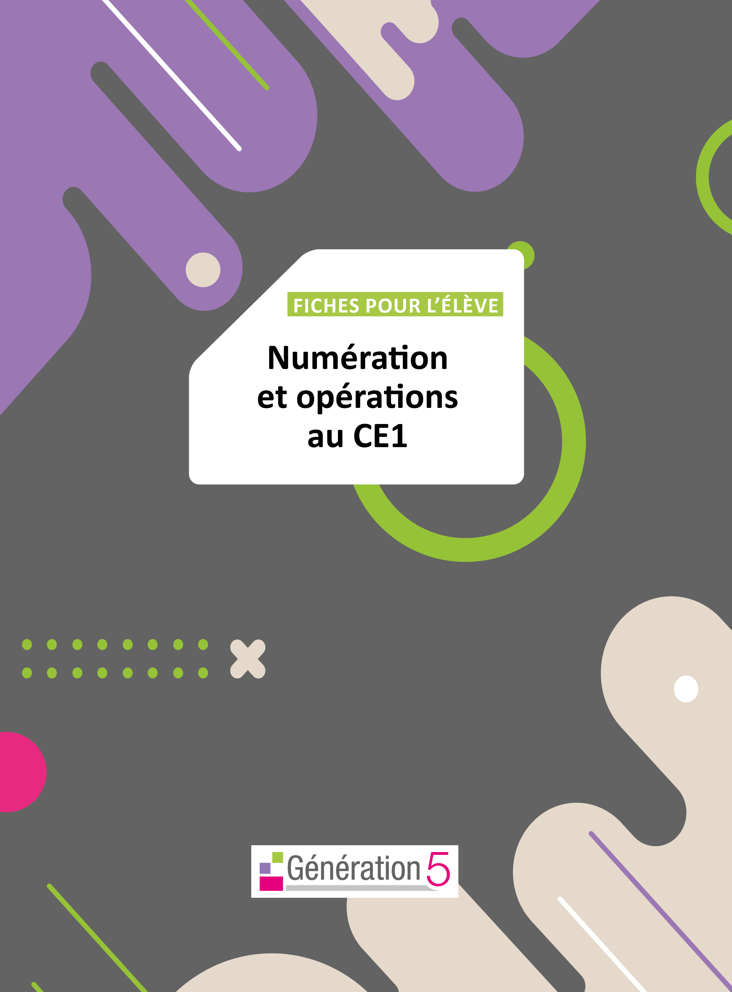 Fiches pour l'élèves : Numération et opérations au CE1