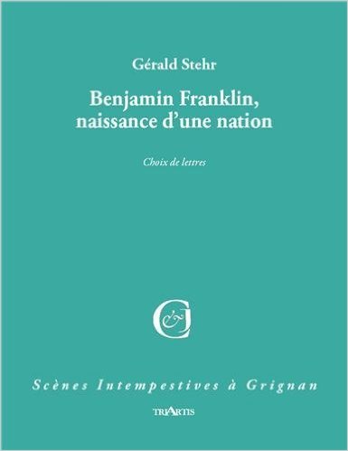 BENJAMIN FRANKLIN NAISSANCE D'UNE NATION
