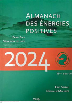 L'ALMANACH DES ENERGIES POSITIVES 2024 - CALENDRIER FENGSHUI