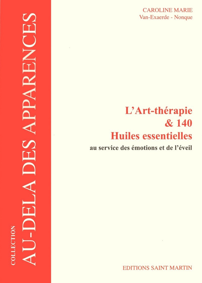 L'Art-Thérapie & 140 huiles essentielles au service des émotions et de l'éveil