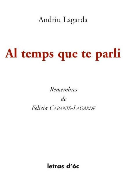 AL TEMPS QUE TE PARLI REMEMBRES DE FELICIA CABANIÉ-LAGARDE