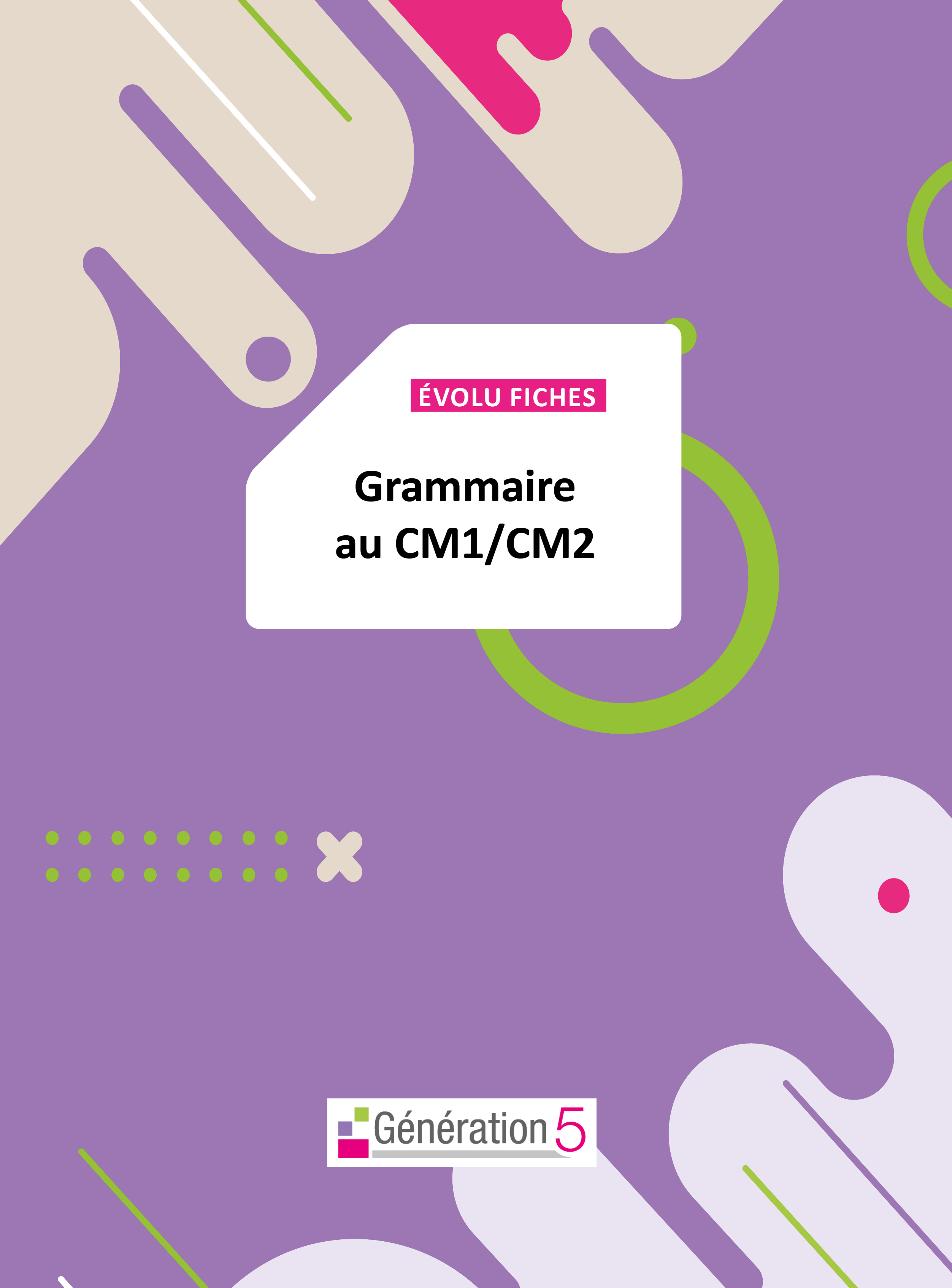 Evolu Fiches : Grammaire CM1- CM2 (fichier papier + téléchargement)