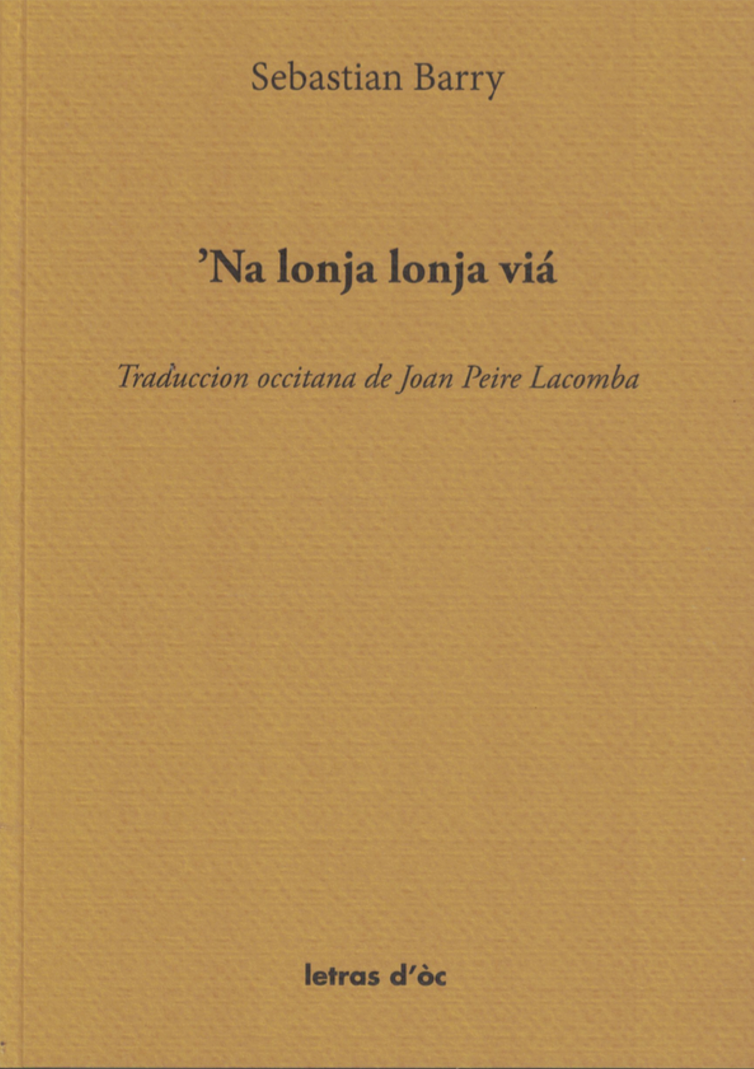 'NA LONJA, LONJA VIÁ Traduction occitane de Joan Peire Lacomba