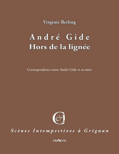 ANDRE GIDE, HORS DE LA LIGNEE
