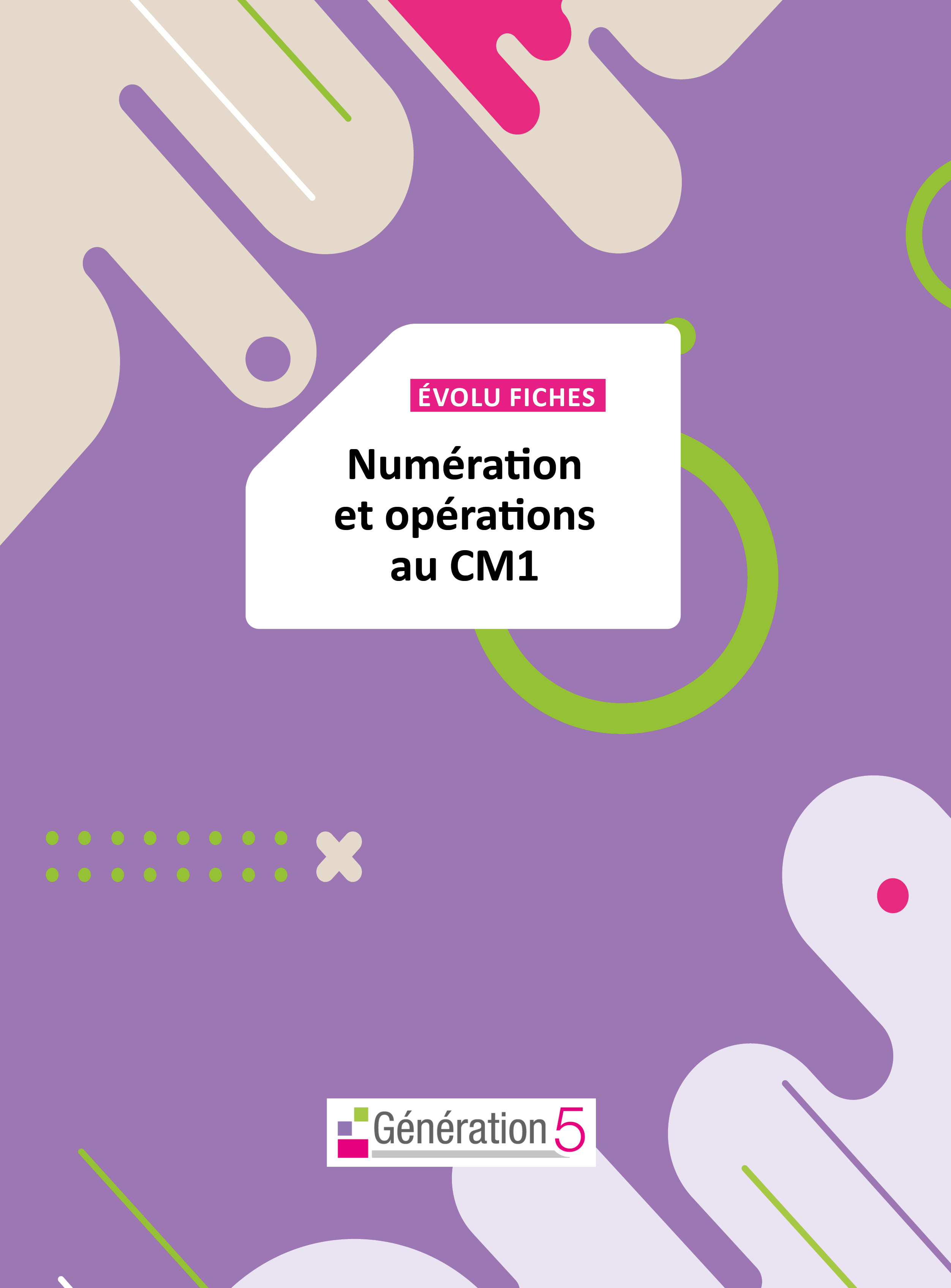 Evolu Fiches : Numération et opérations au CM1 (fichier papier + téléchargement)