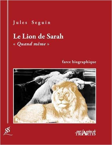 LE LION DE SARAH BERNHARDT