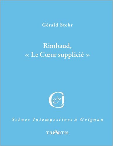 RIMBAUD, LE COEUR SUPPLICIE