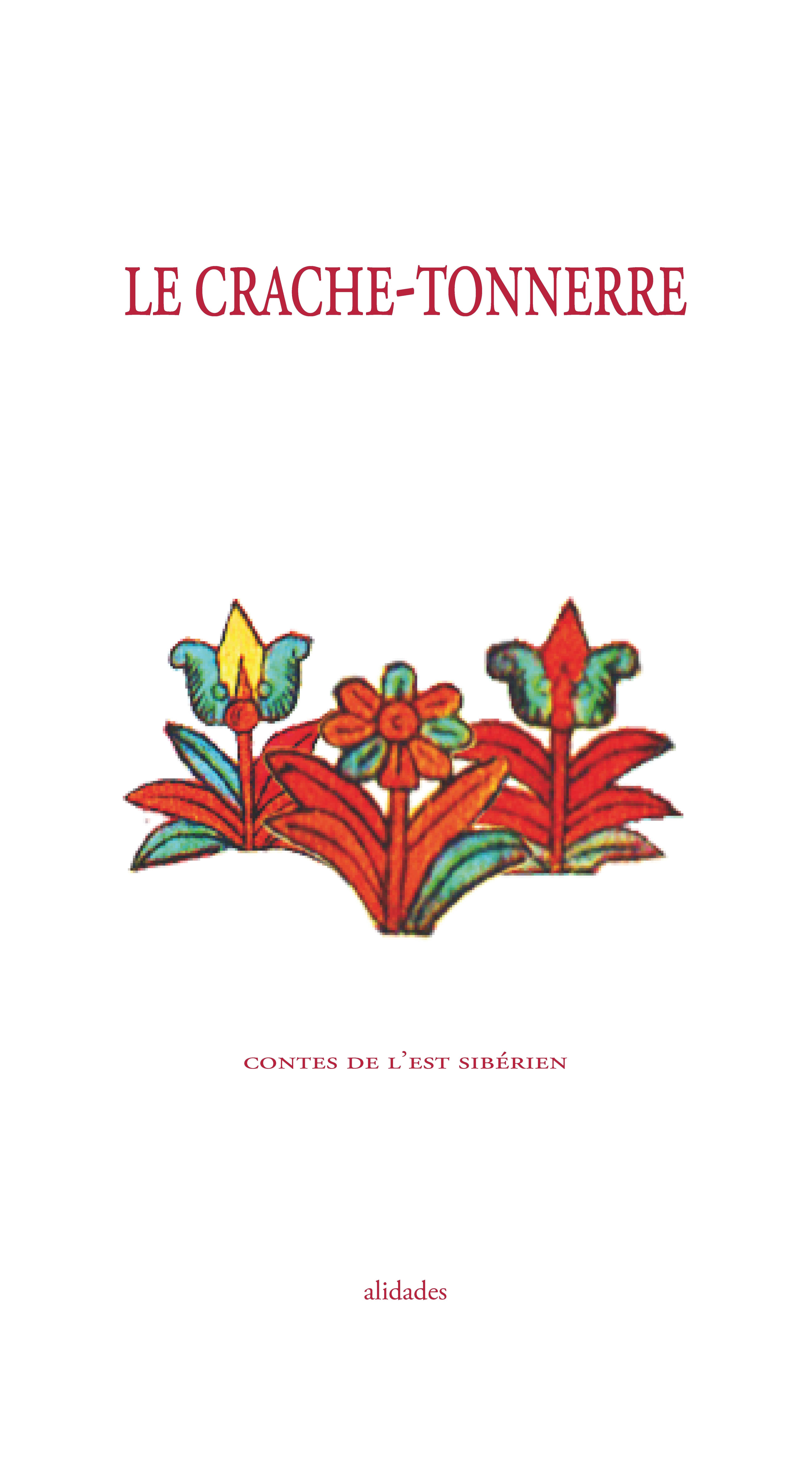 Le Crache-Tonnerre, contes traditionnels de l'Est sibérien