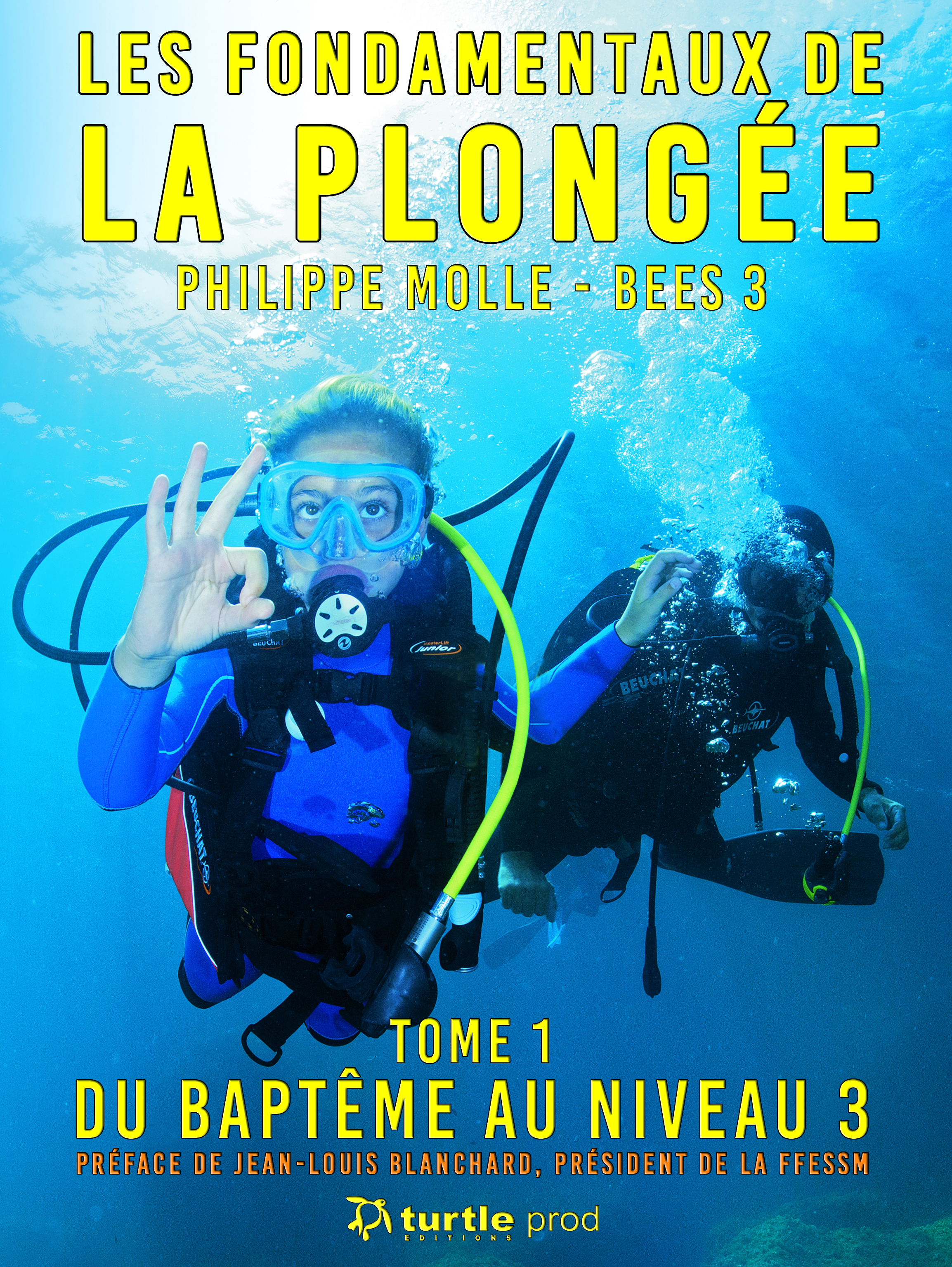 Les fondamentaux de la plongée tome 1: du bateme au niveau 3