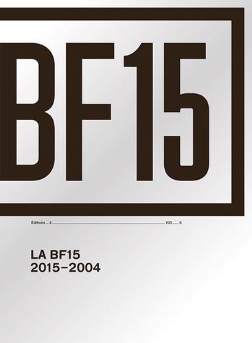 La BF15 - espace d'art contemporain, 2015-2004