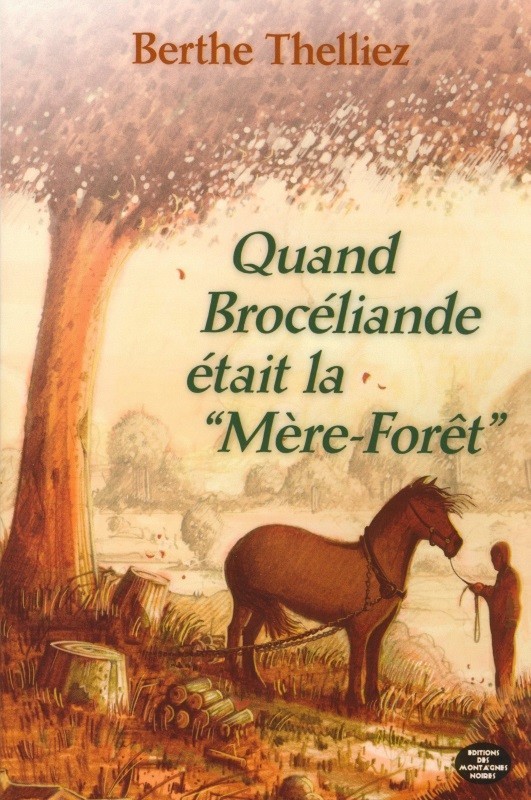 Quand Brocéliande était la Mère-Forêt