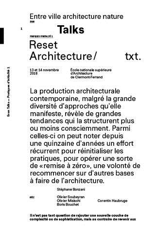Reset architecture - [actes de la conférence et des tables rondes], 13 & 14 novembre 2018, École nationale supérieure