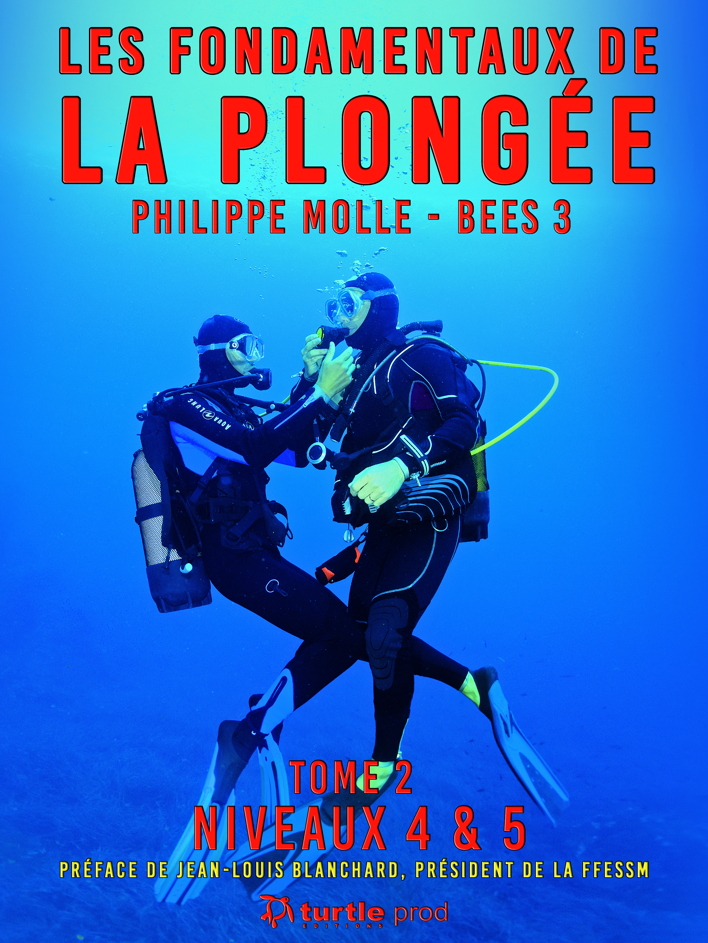 Les fondamentaux de la plongée tome 2: niveaux 4 et 5