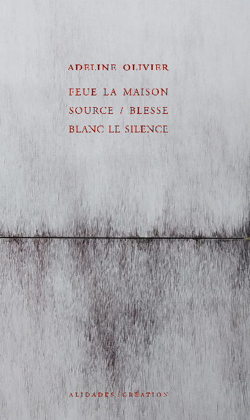 Feue la maison source / Blesse blanc le silence