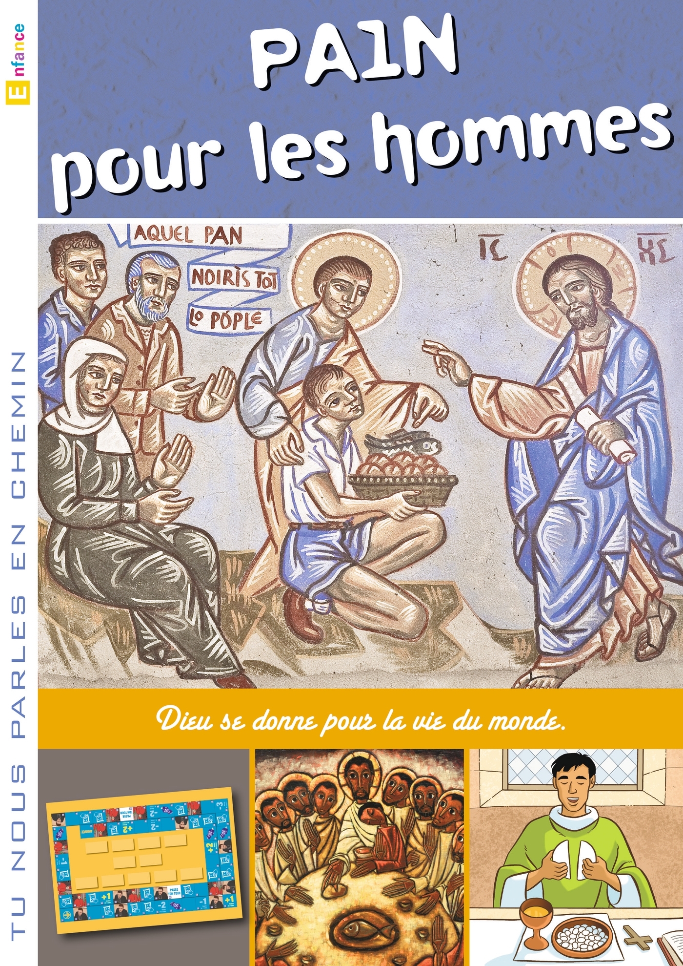 Tu nous parles en chemin - Enfance - 15 - Pain pour les hommes