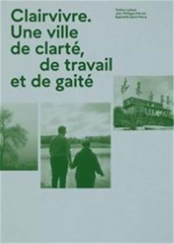 Clairvivre - une ville de clarté, de travail et de gaité