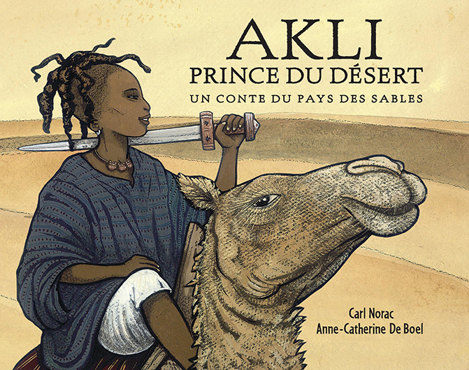 Akli, prince du désert : Un conte du pays des sables
