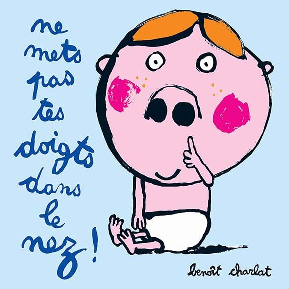 Ne mets pas tes doigts dans le nez !