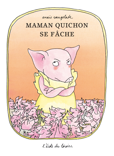 Maman Quichon se fâche