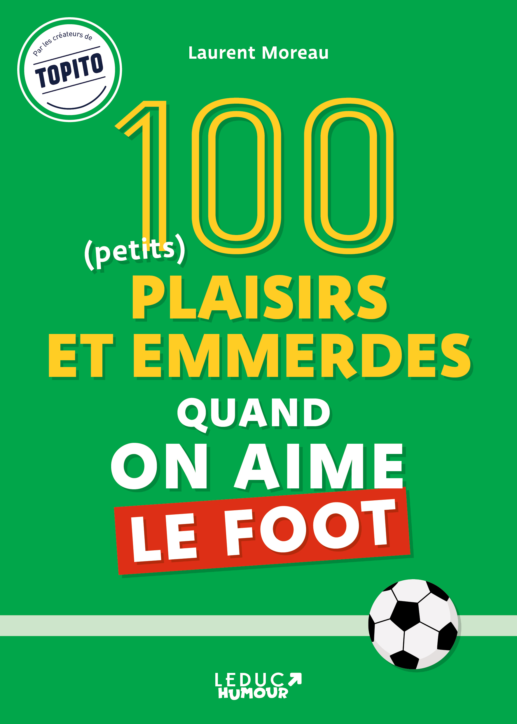 100 plaisirs et emmerdes quand on aime le foot