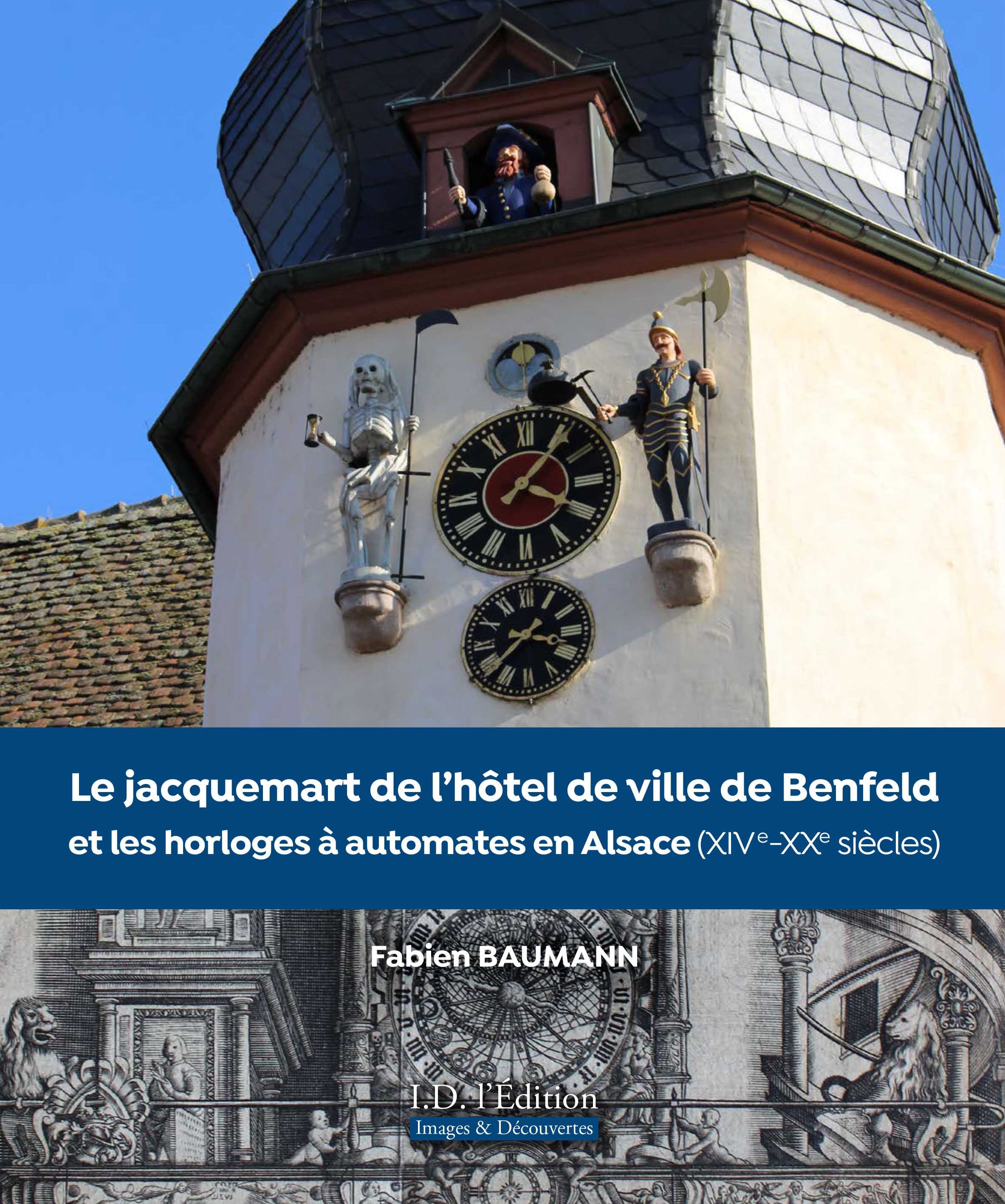 Le jacquemart de l'hôtel de ville de Benfeld et les horloges à automates en Alsace