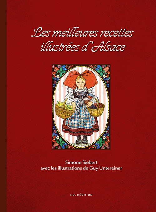 Les Meilleures recettes illustrées d'Alsace