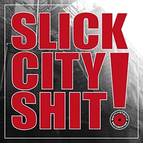 Slick City Shit! – 15 Years Switchstance